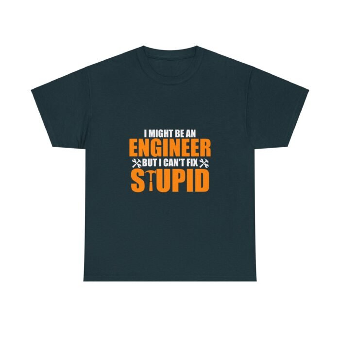 Can't Fix Stupid: Engineer's Truth Tee - Image 9