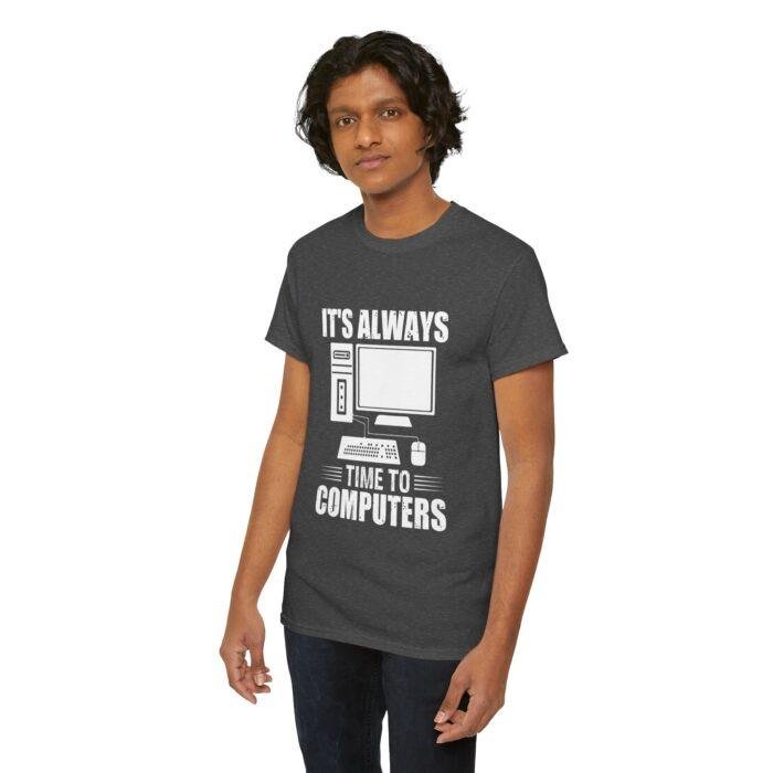 Funny Computer Enthusiast Tee - "It's Always Time to Computers" - Image 8