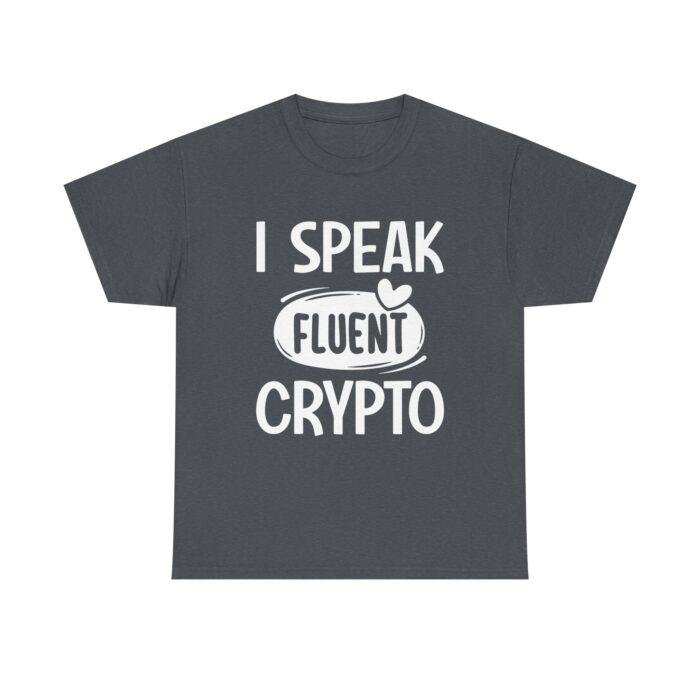 I Speak Fluent Crypto Unisex Heavy Cotton Tee - Perfect Gift for Tech Enthusiasts & Crypto Lovers - Image 7