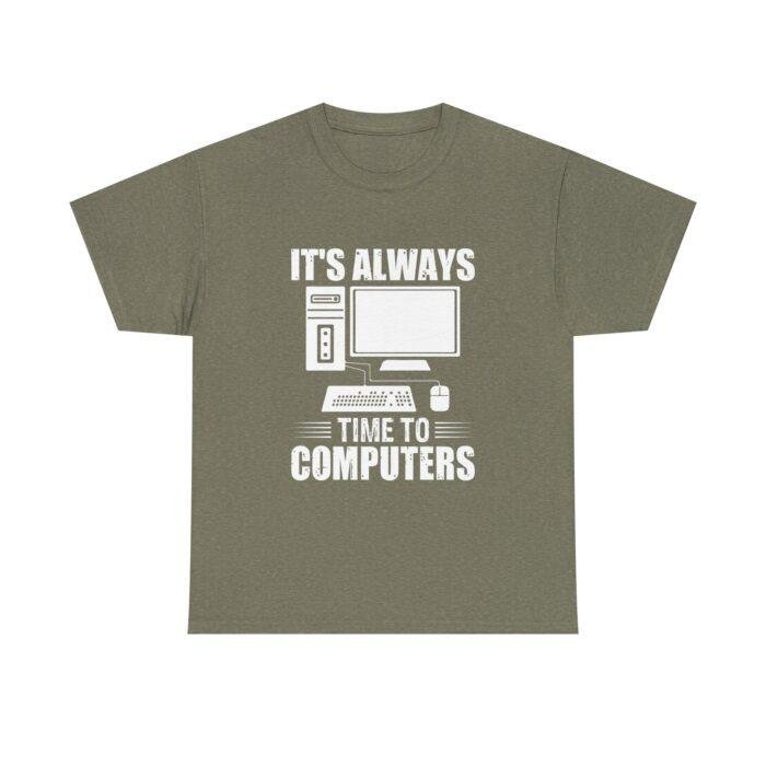 Funny Computer Enthusiast Tee - "It's Always Time to Computers" - Image 5