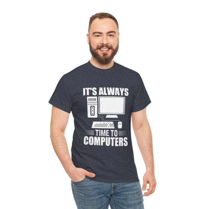 Funny Computer Enthusiast Tee - "It's Always Time to Computers" - Image 12