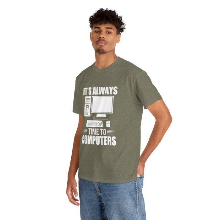 Funny Computer Enthusiast Tee - "It's Always Time to Computers" - Image 6